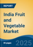 India Fruit and Vegetable Market, By Region, Competition, Forecast & Opportunities, 2021-2031F- Product Image