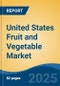 United States Fruit and Vegetable Market, By Region, Competition, Forecast & Opportunities, 2020-2030F - Product Thumbnail Image
