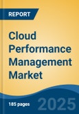 Cloud Performance Management Market - Global Industry Size, Share, Trends, Opportunity, and Forecast, 2020-2030F- Product Image
