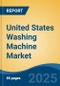 United States Washing Machine Market, By Region, Competition, Forecast & Opportunities, 2020-2030F - Product Thumbnail Image