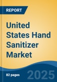 United States Hand Sanitizer Market, By Region, Competition, Forecast & Opportunities, 2020-2030F- Product Image