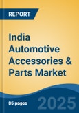 India Automotive Accessories & Parts Market, By Region, Competition, Forecast & Opportunities, 2020-2030F- Product Image