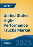United States High-Performance Trucks Market, By Region, Competition, Forecast & Opportunities, 2020-2030F- Product Image