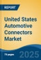 United States Automotive Connectors Market, By Region, Competition, Forecast & Opportunities, 2020-2030F - Product Thumbnail Image