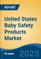 United States Baby Safety Products Market, By Region, Competition, Forecast & Opportunities, 2020-2030F - Product Thumbnail Image
