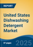 United States Dishwashing Detergent Market, By Region, Competition, Forecast & Opportunities, 2020-2030F- Product Image