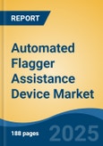 Automated Flagger Assistance Device Market - Global Industry Size, Share, Trends, Opportunity, and Forecast, 2020-2030F- Product Image