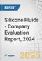 Silicone Fluids - Company Evaluation Report, 2024 - Product Thumbnail Image