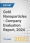 Gold Nanoparticles - Company Evaluation Report, 2024 - Product Thumbnail Image