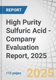 High Purity Sulfuric Acid - Company Evaluation Report, 2025- Product Image