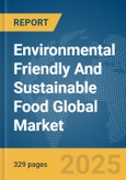 Environmental Friendly And Sustainable Food Global Market Opportunities And Strategies To 2034- Product Image