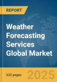 Weather Forecasting Services Global Market Opportunities And Strategies To 2034- Product Image