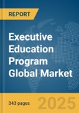 Executive Education Program Global Market Opportunities And Strategies To 2034- Product Image