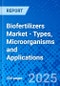 Biofertilizers Market - Types, Microorganisms and Applications - Product Thumbnail Image