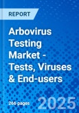 Arbovirus Testing Market - Tests, Viruses & End-users- Product Image