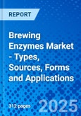 Brewing Enzymes Market - Types, Sources, Forms and Applications- Product Image