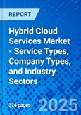 Hybrid Cloud Services Market - Service Types, Company Types, and Industry Sectors- Product Image