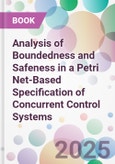 Analysis of Boundedness and Safeness in a Petri Net-Based Specification of Concurrent Control Systems- Product Image