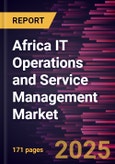 Africa IT Operations and Service Management Market Forecast to 2031 - Regional Analysis - by Type, Application, Deployment, Enterprise Size, and Industry- Product Image