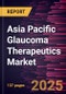 Asia Pacific Glaucoma Therapeutics Market Forecast to 2031 - Regional Analysis - by Drug Class, Indication, and Distribution Channel - Product Thumbnail Image