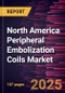 North America Peripheral Embolization Coils Market Forecast to 2031 - Regional Analysis - by Type, Material, and Application - Product Thumbnail Image
