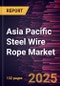 Asia Pacific Steel Wire Rope Market Forecast to 2031 - Regional Analysis - by Product Type, Type, End Use - Product Thumbnail Image