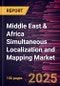 Middle East & Africa Simultaneous Localization and Mapping Market Forecast to 2031 - Regional Analysis - by Offerings (2D SLAM and 3D SLAM), System Type (Camera Based and LiDAR Based), and Application (Robotics, UAV, AR or VR, Automotive, RTLS, and Others) - Product Image