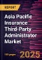 Asia Pacific Insurance Third-Party Administrator Market Forecast to 2031 - Regional Analysis - by Insurance Type (Healthcare, Retirement Plans, Commercial General Liability Insurers, and Other Insurance Types) and End User (Large Enterprises and SMEs) - Product Thumbnail Image