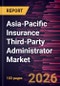 Asia-Pacific Insurance Third-Party Administrator Market Size and Forecast (2021 - 2031) - Product Thumbnail Image