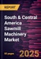 South & Central America Sawmill Machinery Market Forecast to 2031 - Regional Analysis - by Type (Fixed Sawmills and Portable Sawmills) and Application (Woodworking Industry and Forestry) - Product Image