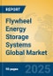 Flywheel Energy Storage Systems Global Market Insights 2025, Analysis and Forecast to 2030, by Market Participants, Regions, Technology, Application - Product Thumbnail Image