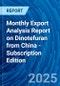 Monthly Export Analysis Report on Dinotefuran from China - Subscription Edition - Product Image