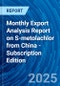 Monthly Export Analysis Report on S-metolachlor from China - Subscription Edition - Product Image