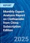Monthly Export Analysis Report on Clothianidin from China - Subscription Edition - Product Image