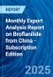 Monthly Export Analysis Report on Broflanilide from China - Subscription Edition - Product Thumbnail Image