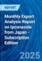 Monthly Export Analysis Report on Ipconazole from Japan - Subscription Edition - Product Thumbnail Image