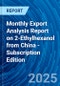 Monthly Export Analysis Report on 2-Ethylhexanol from China - Subscription Edition - Product Thumbnail Image