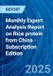 Monthly Export Analysis Report on Rice protein from China - Subscription Edition - Product Image