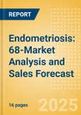 Endometriosis: 68-Market Analysis and Sales Forecast- Product Image