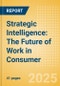 Strategic Intelligence: The Future of Work in Consumer - Product Thumbnail Image