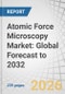 Atomic Force Microscopy Market: Global Forecast to 2032 - Product Thumbnail Image