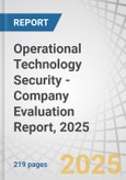 Operational Technology (OT) Security - Company Evaluation Report, 2025- Product Image