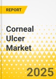 Corneal Ulcer Market - A Global and Regional Analysis: Focus on Drug Class and Region - Analysis and Forecast, 2025-2035- Product Image