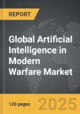 Artificial Intelligence (AI) in Modern Warfare - Global Strategic Business Report- Product Image