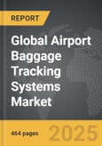 Airport Baggage Tracking Systems - Global Strategic Business Report- Product Image