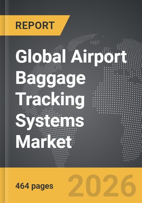 Airport Baggage Tracking Systems - Global Strategic Business Report
