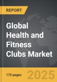 Health and Fitness Clubs - Global Strategic Business Report- Product Image