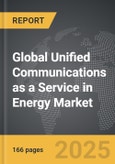 Unified Communications as a Service (UCaaS) in Energy - Global Strategic Business Report- Product Image