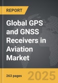 GPS and GNSS Receivers in Aviation - Global Strategic Business Report- Product Image