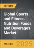 Sports and Fitness Nutrition Foods and Beverages - Global Strategic Business Report- Product Image